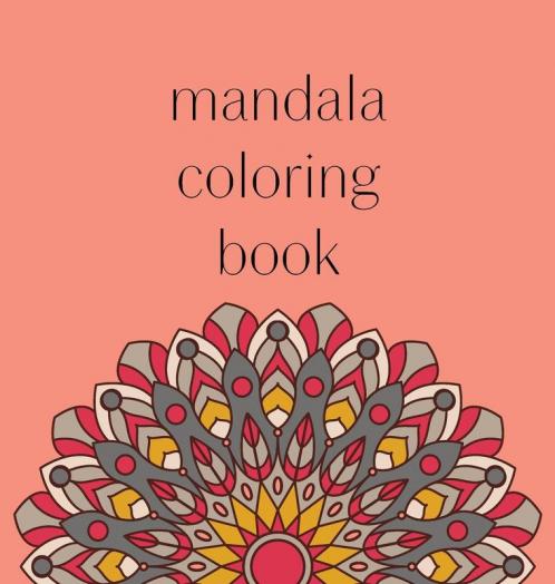 Mandala Coloring Book: 50 beautiful and detailed mandalas to color for hours of relaxing fun stress relief and creative expression