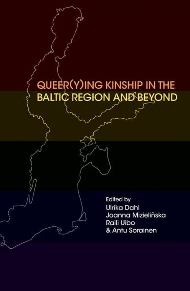 Queer(y)ing Kinship  in the Baltic Region and Beyond