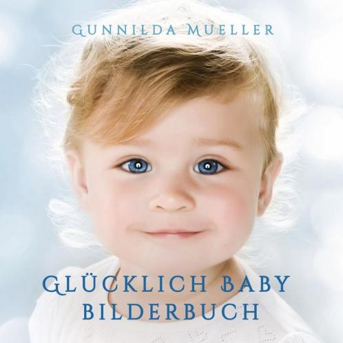 Glücklich Baby Bilderbuch: Demenz Beschäftigung Für Senioren Mit Demenzkranke Und Alzheimer. Kein Text (German Edition)