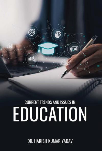 CURRENT TRENDS AND ISSUES IN EDUCATION