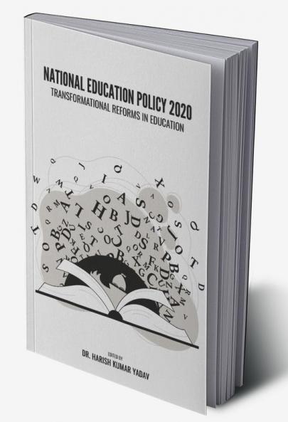 NATIONAL EDUCATION POLICY 2020: TRANSFORMATIONAL REFORMS IN EDUCATION