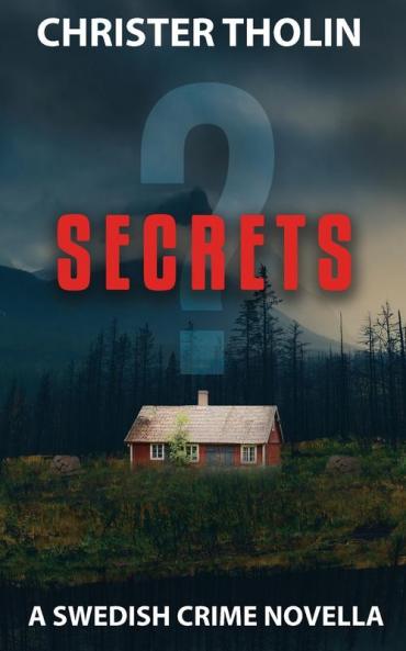 Secrets?: A Swedish Crime Novella: 2 (Stockholm Sleuth)