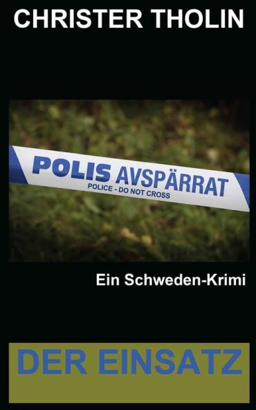 Der Einsatz: Ein Schweden-Krimi: 0 (Die Stockholm Detektive)