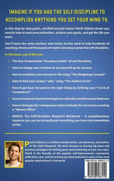 The Self-Discipline Blueprint: A Simple Guide to Beat Procrastination Achieve Your Goals and Get the Life You Want: 2 (The Good Life Blueprint)