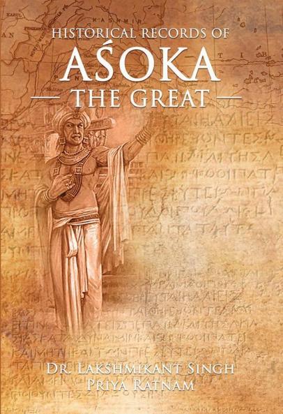 HISTORICAL RECORDS OF AŚOKA THE GREAT