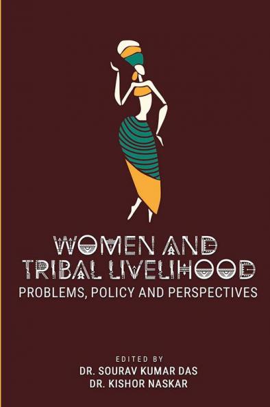 WOMEN AND TRIBAL LIVELIHOOD: PROBLEMS POLICY AND PERSPECTIVES
