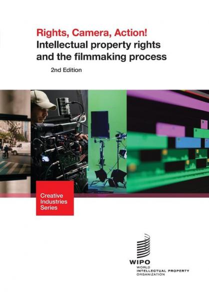 Rights Camera Action! Intellectual property rights and the filmmaking process