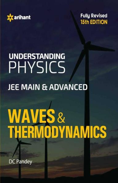 Understanding Physics for JEE Main & Advanced Waves & Thermodynamics