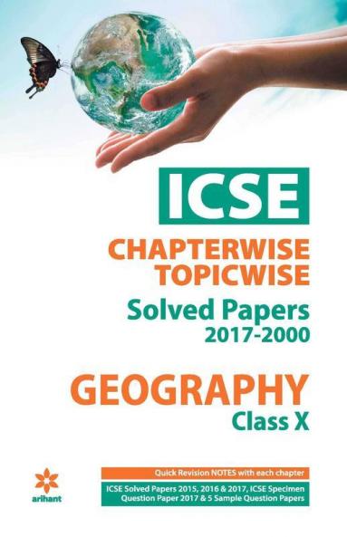 ICSE Chapterwise-Topicwise Solved Papers Geography Class 10th (Old edition)