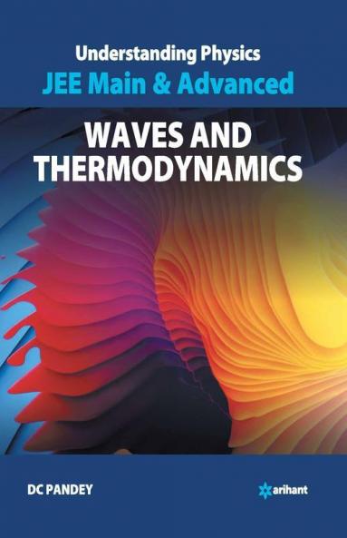 Understanding Physics for JEE Main & Advanced Waves & Thermodynamics