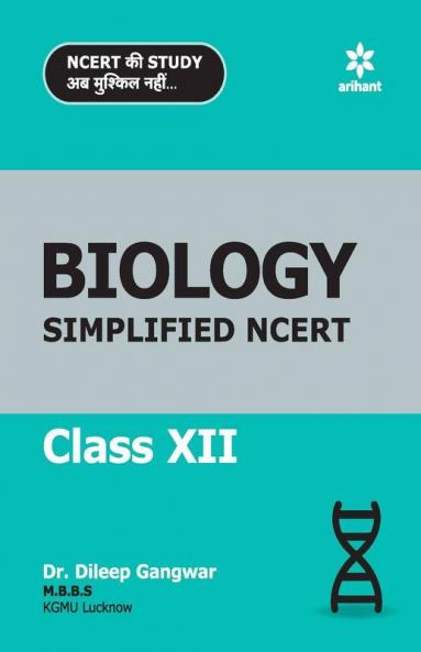 BIOLOGY Simplified NCERT Class XII