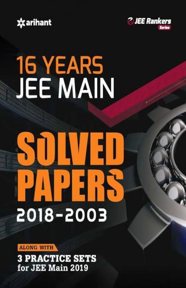16 Years' Solved Papers JEE Main 2019(Old Edition)
