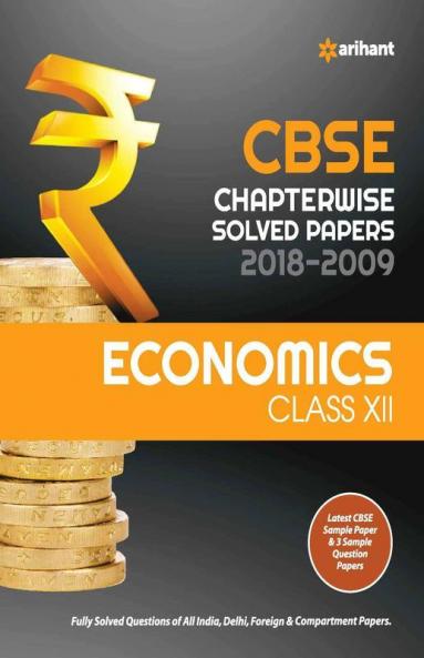 CBSE Chapterwise Solved Papers Economics Class 12 for 2018-2019 (Old edition)