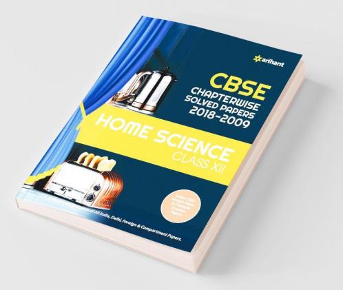 CBSE Chapterwise Solved Papers Home Science Class 12 for 2018-2019 (Old edition)