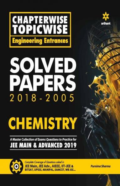 Chapterwise Topicwise Solved Papers Chemistry for Engineering Entrances