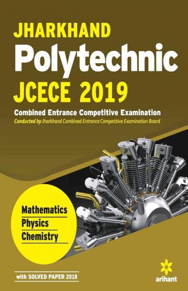 JCECE (Jharkhand Polytechnic Combined Entrance Competitive Examination) 2018 (Old edition)