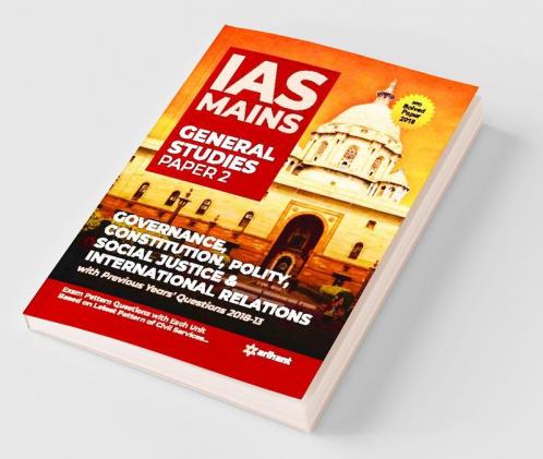 IAS Mains Paper 2 Governance Constitution Polity Social Justice & International Relations (Old edition)