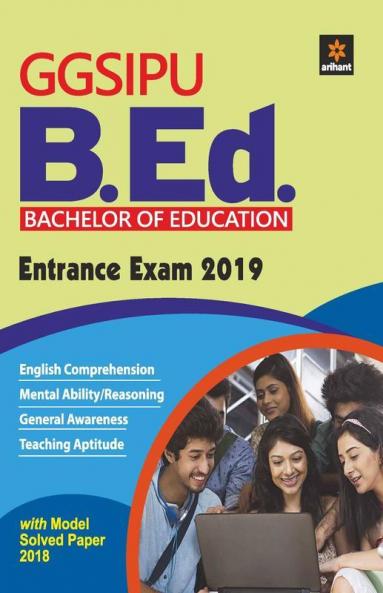 GGSIPU B.Ed. Entrance Exam Guide 2019 (Old Edition)
