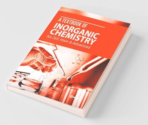 A Textbook of Inorganic Chemistry for JEE Main and Advanced 2020