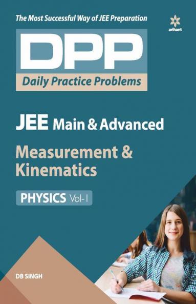 Daily Practice Problems (DPP) for JEE Main & Advanced - Measurement & Kinematics (Physics -Vol. 1 )