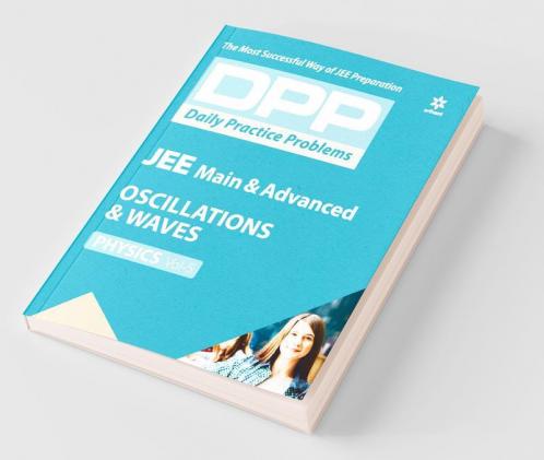 Daily Practice Problems (DPP) for JEE Main & Advanced - Oscillations & Waves (Physics - Vol.5)