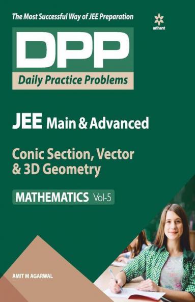 Daily Practice Problems (DPP) for JEE Main & Advanced - Conic Section Vector & 3D Geometry (Mathematics - Vol.5)