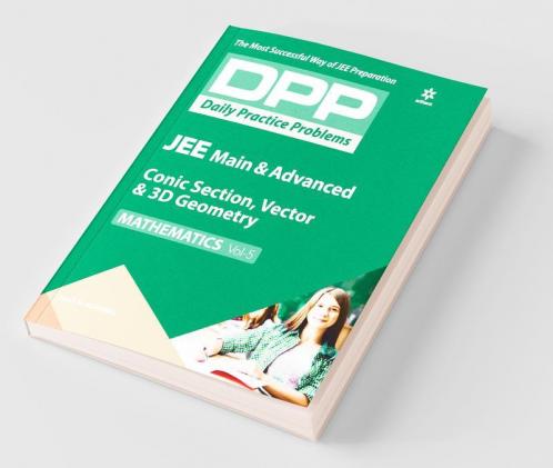 Daily Practice Problems (DPP) for JEE Main & Advanced - Conic Section Vector & 3D Geometry (Mathematics - Vol.5)