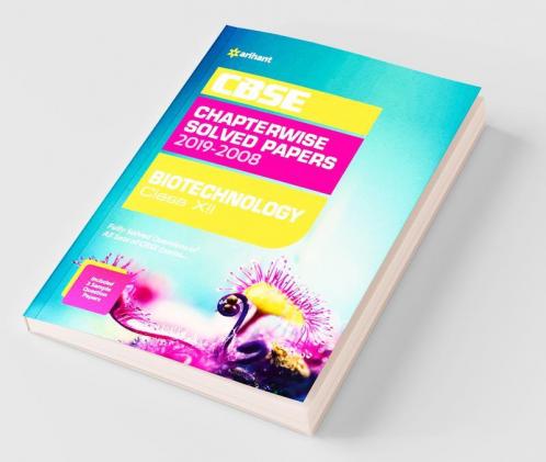 CBSE Biotechnology Chapterwise Solved Papers Class 12 2019-20 (Old Edition)