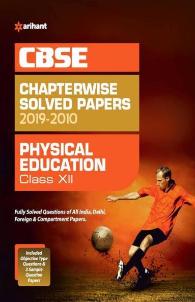 CBSE Physical Education Chapterwise Solved Papers Class 12 2019-20 (Old Edition)