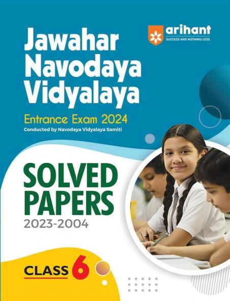Jawahar Navodaya Vidyalaya Class 6 Solved Papers: 2023-2004 Exam 2024