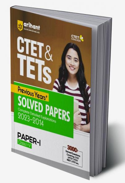 CTET & TETs Previous Years Solved Papers  (Complete Detailed Explanations 2023-2014) Class (1 to 5) Paper 1
