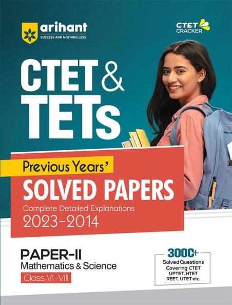 CTET & TETs Previous Years Solved Papers (2023 - 2014) Mathematics and Science (Class 6-8)