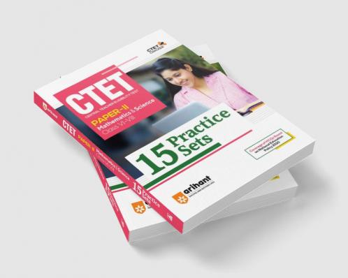 15 Practice Sets CTET Mathematics and Science Paper 2 for Class 6 to 8