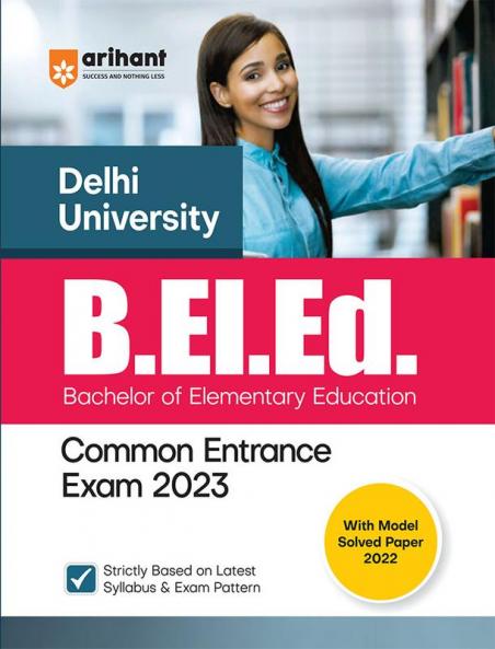 Delhi University B.El.Ed. Common Entrance Exam Guide 2023