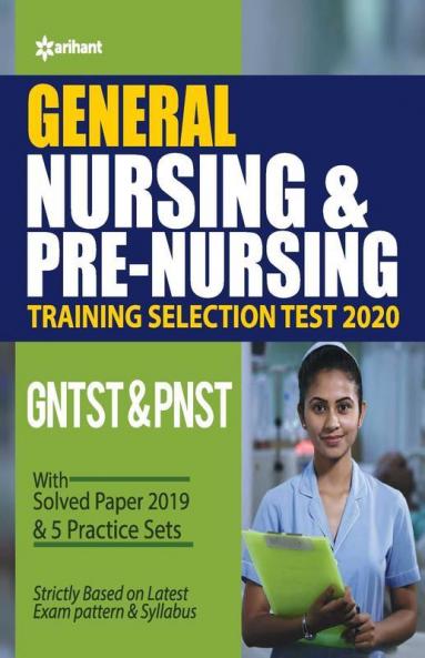General Nursing & Pre Nursing Training Selection Test 2020 GNTST & PNST (Old Edition)