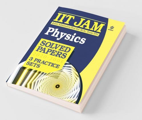 IIT JAM Physics Solved Papers and Practice sets 2021 (Old Edition)