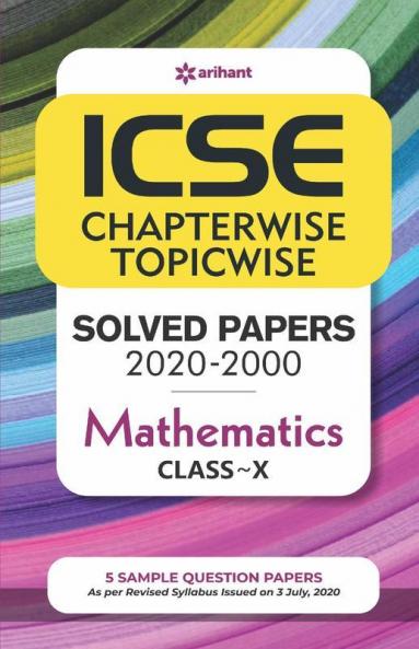 ICSE Chapterwise Topicwise Solved Papers Mathematics Class 10 for 2021 Exam