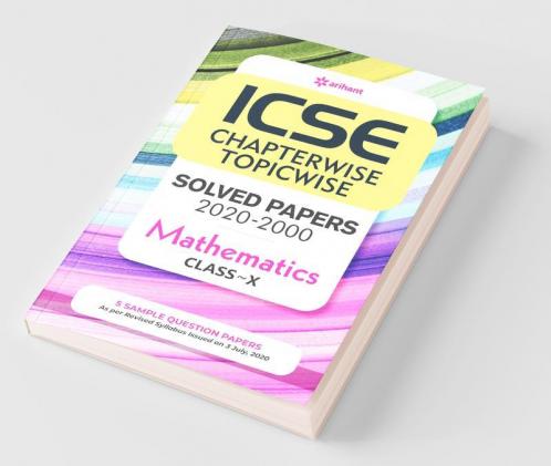 ICSE Chapterwise Topicwise Solved Papers Mathematics Class 10 for 2021 Exam
