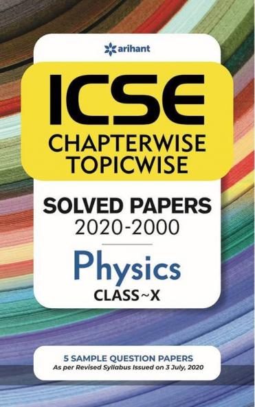 ICSE Chapterwise Topicwise Solved Papers Physics Class 10 for 2021 Exam