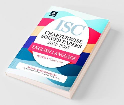 ISC Chapterwise Solved Papers English Language Paper 1 Class 12 for 2021 Exam