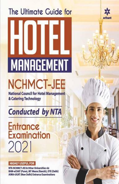 The Ultimate Guide For HOTEL MANAGEMENT (NCHMCT-JEE) Entrance Examination 2021 Arihant