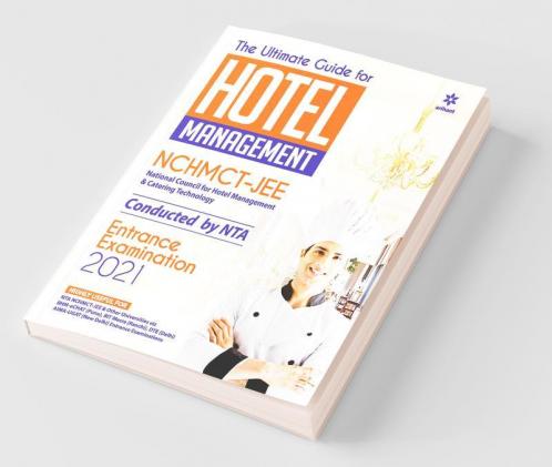 The Ultimate Guide For HOTEL MANAGEMENT (NCHMCT-JEE) Entrance Examination 2021 Arihant