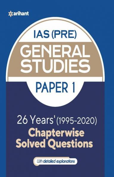 26 Years Chapterwise Solved Questions UPSC IAS Pre General Studies Paper I for 2021 Exam (Old Edition)