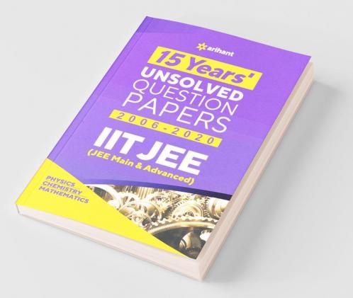 15 Years UnSolved Question Papers IIT JEE Mains & Advanced 2021