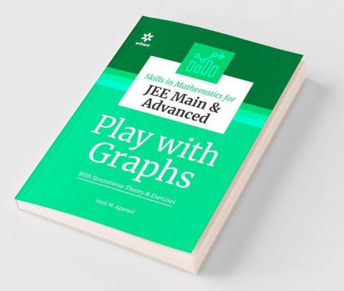 Skills in Mathematics - Play with Graphs for JEE Main and Advanced