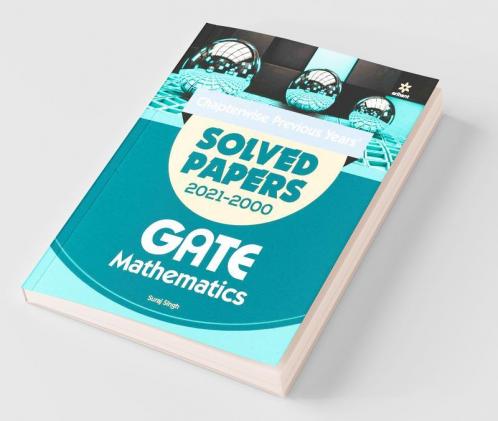 Chapterwise Solved Papers (2021-2000) Mathematics GATE for 2022 Exam