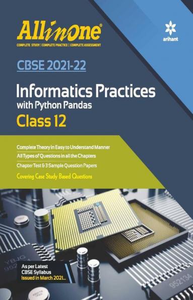 CBSE All In One Informatics Practices with Python Pandas Class 12 for 2022 Exam (Updated edition for Term 1 and 2)
