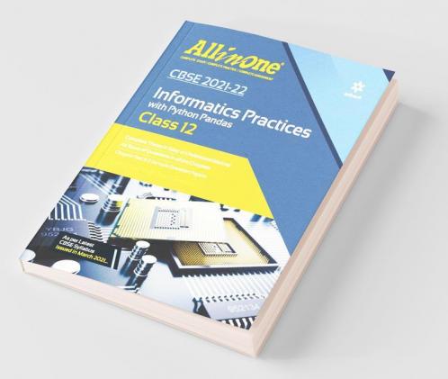 CBSE All In One Informatics Practices with Python Pandas Class 12 for 2022 Exam (Updated edition for Term 1 and 2)