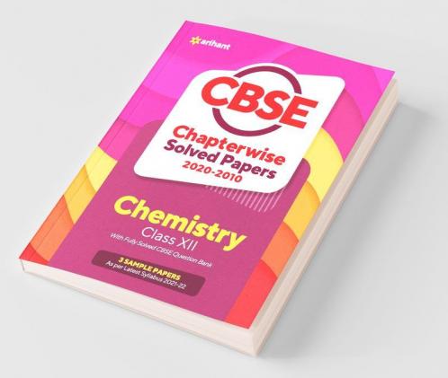 CBSE Chemistry Chapterwise Solved Papers Class 12 for 2022 Exam
