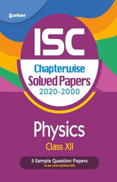 ISC Chapterwise Solved Papers Physics Class 12 for 2022 Exam